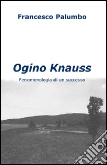 Ogino Knauss. Fenomenologia di un successo libro di Palumbo Francesco