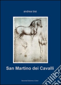 San Martino dei Cavalli libro di Bisi Andrea