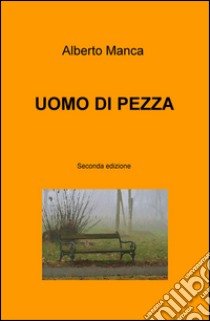 Uomo di pezza libro di Manca Alberto