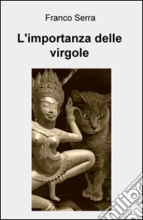 L'importanza delle virgole libro di Serra Franco