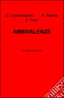 Ambivalenze e il potere di equilibrio libro di Crescimanno G.; Palma A.; Ferri D.