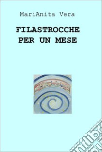 Filastrocche per un mese libro di Turbino Raffaella