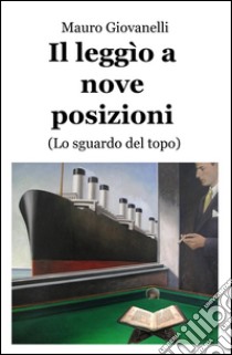 Il leggio a nove posizioni. Lo sguardo del topo libro di Giovanelli Mauro