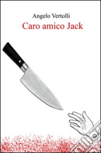 Caro amico Jack libro di Vertolli Angelo