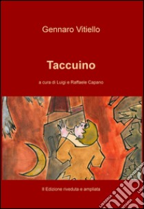 Taccuino libro di Vitiello Gennaro; Capano L. (cur.); Capano R. (cur.)