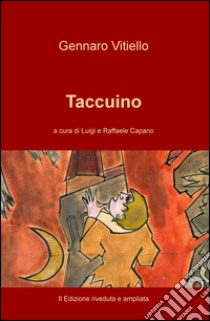 Taccuino libro di Vitiello Gennaro; Capano L. (cur.); Capano R. (cur.)