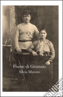 Fiume di gennaio libro di Muraro Silvia