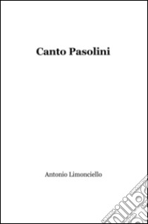 Canto Pasolini libro di Limonciello Antonio