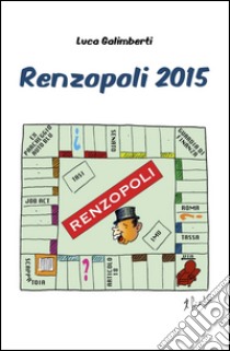 Renzopoli 2015 libro di Galimberti Luca