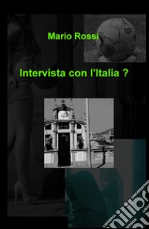 Intervista con l'Italia? libro di Tavella Giovanni