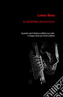 Il respiro di Satana libro di Mazzeo Luca