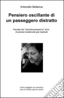 Pensiero oscillante di un passeggero distratto. Parziale del 