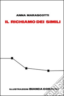 Il richiamo dei simili libro di Marascotti Anna