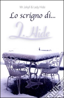 Lo scrigno di L. Hide libro di Mr. Jekyll & L. Hide