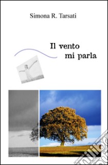 Il vento mi parla libro di Tarsati Simona R.