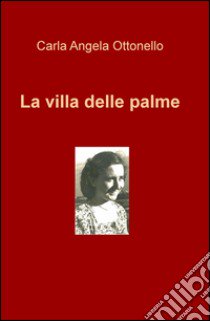 La villa delle palme libro di Ottonello Carla A.