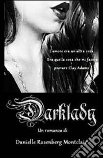 Darklady libro di Rosenberg Montclair Danielle