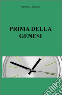 Prima della genesi libro di Cerasuolo Antonio