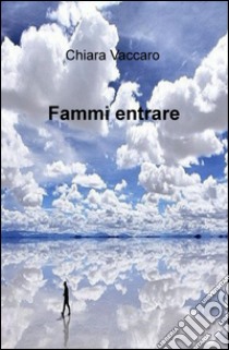 Fammi entrare libro di Vaccaro Chiara