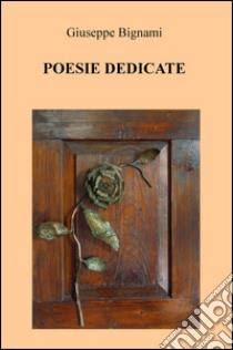 Poesie dedicate libro di Bignami Giuseppe