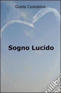 Sogno lucido libro di Costabloz Giada