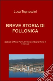 Breve storia di Follonica libro di Tognaccini Luca