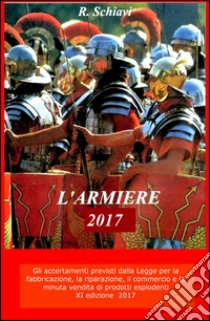 L'armiere. Nozioni per la minuta vendita di armi ed esplosivi libro di Schiavi Romano