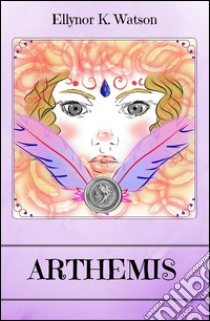 Arthemis. Il clan di Isferah libro di Watson Ellynor K.