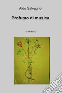 Profumo di musica libro di Salvagno Aldo