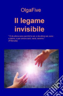 Il legame invisibile libro di OlgaFive