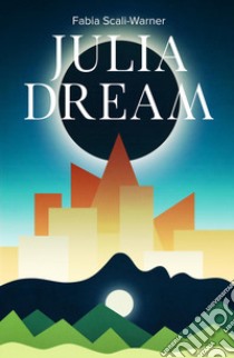 Julia Dream libro di Scali-Warner Fabia