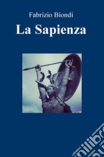 La Sapienza libro di Biondi Fabrizio