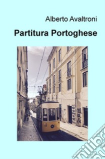 Partitura portoghese libro di Avaltroni Alberto