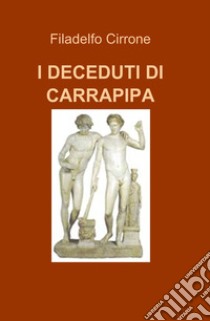 I deceduti di Carrapipa libro di Cirrone Filadelfo