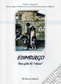 Edimburgo. Una gita di «classe» in Scozia libro di Schiavi Romano