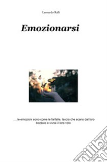 Emozionarsi libro di Ralli Leonardo