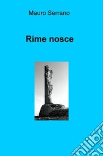 Rime nosce libro di Mauro Serrano