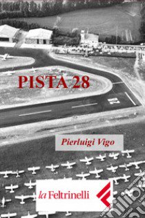 Pista 28 libro di Vigo Pierluigi