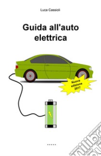 Guida all'auto elettrica libro di Cassioli Luca