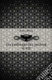 Gli emissari del signor Slate libro di Black Amina