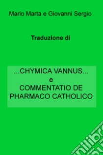 Chymica vannus-Commentatio de pharmaco catholico libro di Monte-Snyder Johannes de; Anonimo