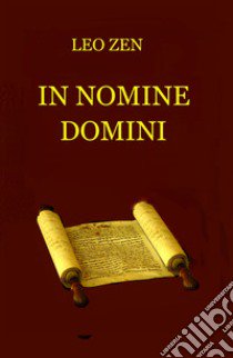 In nomine Domini libro di Zen Leo