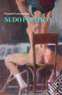 Nudo politico libro di Garamanti Gianni