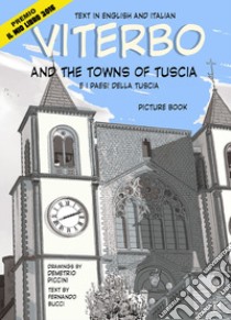 Viterbo and the towns of Tuscia-Viterbo e i paesi della Tuscia libro di Piccini Demetrio; Bucci Fernando