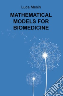 Mathematical models for biomedicine libro di Mesin Luca