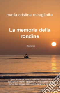 La memoria della rondine libro di Miragliotta Maria Cristina