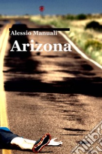 Arizona libro di Manuali Alessio