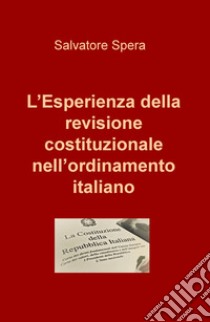 L'esperienza della revisione costituzionale nell'ordinamento italiano libro di Spera Salvatore