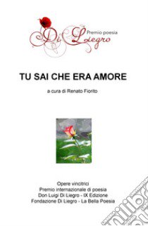 Tu sai che era amore libro di Fiorito Renato