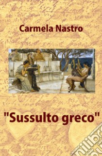 Sussulto greco libro di Nastro Carmela